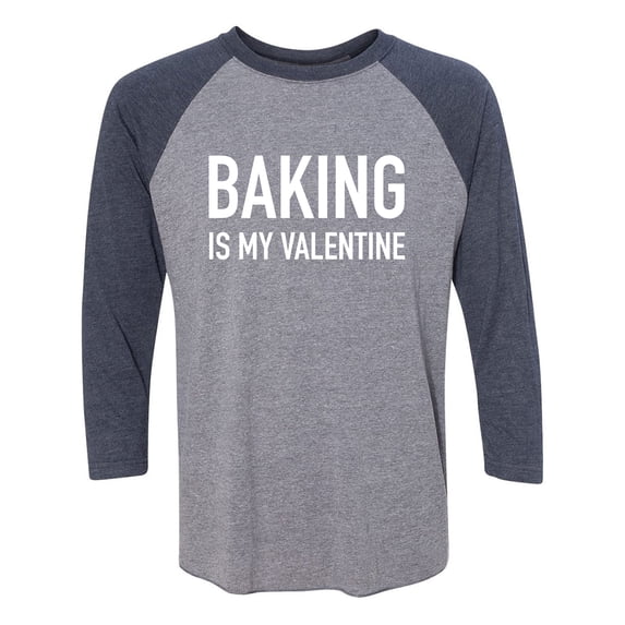 Baking Is My Valentine Unisex 3/4 Sleeve Baseball Raglan Tee