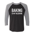thumbnail image 1 of Baking Is My Valentine Unisex 3/4 Sleeve Baseball Raglan Tee, 1 of 3