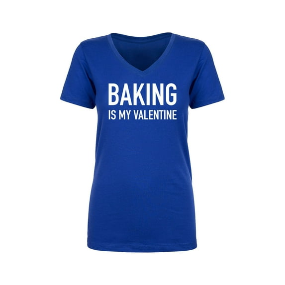 Baking Is My Valentine Womens V-Neck Tee
