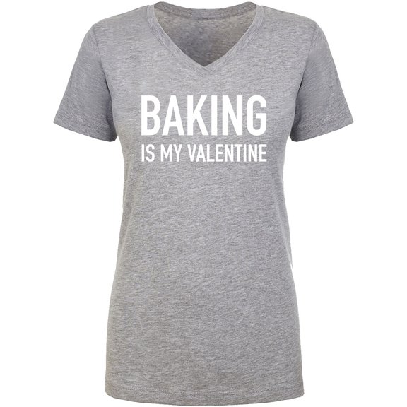 Baking Is My Valentine Womens V-Neck Tee