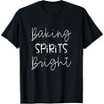thumbnail image 1 of Baking Spirits Bright Christmas Holiday Cooking Fun T-Shirt, 1 of 4