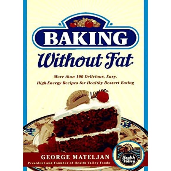 Pre-Owned Baking Without Fat: More Than 100 Delicious, High-Energy Recipes for Healthy Dessert Eat (Paperback) 0679770720 9780679770725