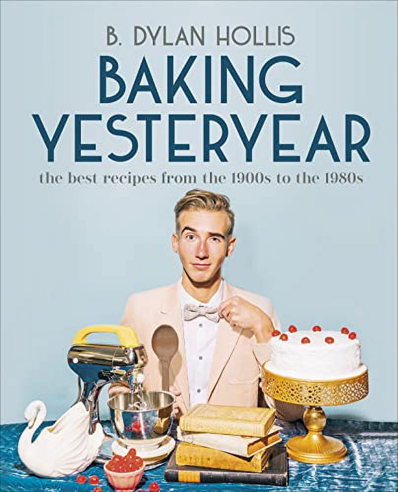 Pre-Owned Baking Yesteryear: The Best Recipes from the 1900s to the 1980s Hardcover