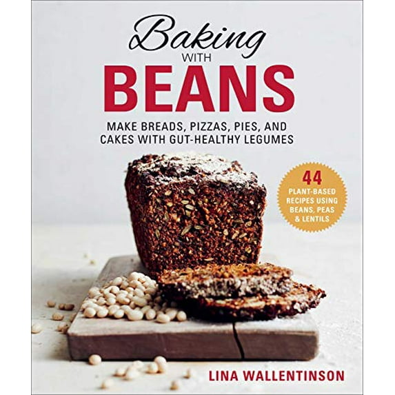 Pre-Owned Baking with Beans: Make Breads, Pizzas, Pies, and Cakes with Gut-Healthy Legumes (Hardcover 9781510746282) by Lina Wallentinson, Ellen Hedstrom, Anette Cantagallo