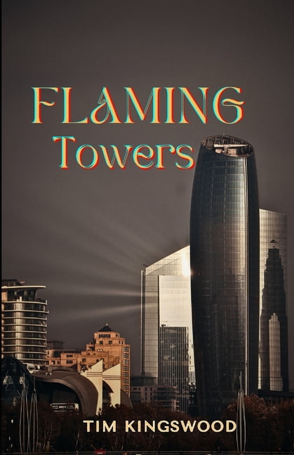 Baku: Tim Kingswood's Short Stories: Flaming Towers (Paperback)