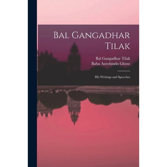 Bal Gangadhar Tilak: His Writings and Speeches (Paperback)