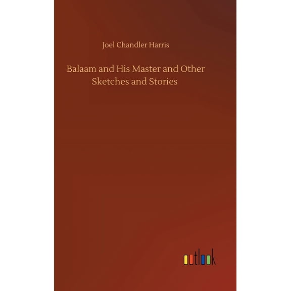 Balaam and His Master and Other Sketches and Stories (Hardcover)
