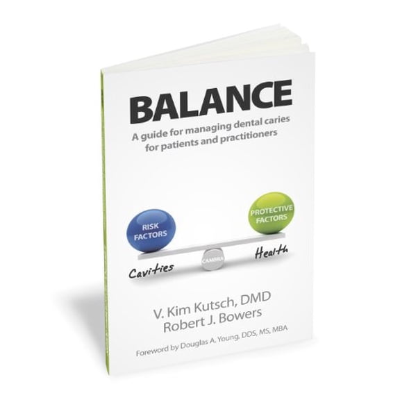 Pre-Owned Balance: A Guide to Managing Dental Caries for Patients and Practitioners (Paperback) 1605949647 9781605949642