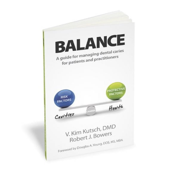Pre-Owned Balance: A Guide to Managing Dental Caries for Patients and Practitioners (Paperback) 1605949647 9781605949642