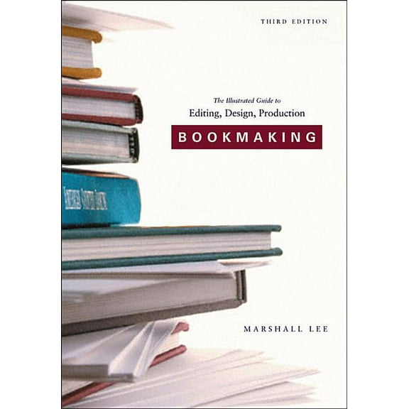 Balance House Book Bookmaking: Editing, Design, Production, (Paperback)