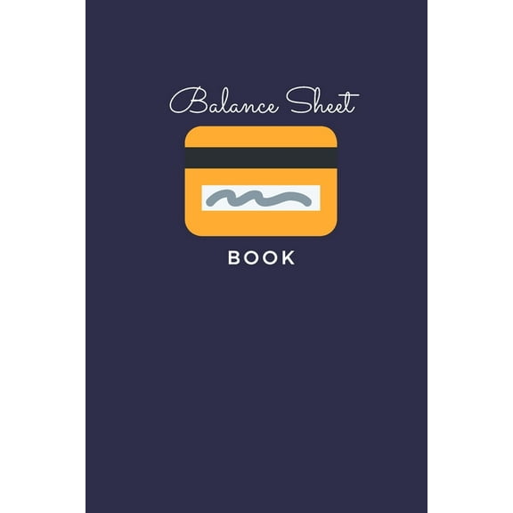 Balance Sheet Book: Log, Track, & Record Expenses & Income- With Columns For Financial Date, Description, Reference- 105 Pages-6"x9", (Paperback)
