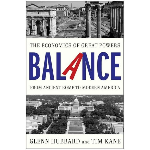 Balance : The Economics of Great Powers from Ancient Rome to Modern America (Paperback)