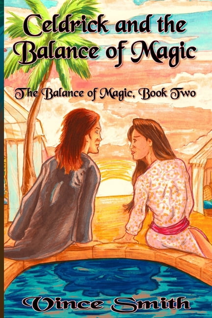 Balance of Magic: Celdrick and the Balance of Magic : The Balance of Magic, Book Two (Series #2) (Paperback)