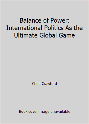 Pre-Owned Balance of Power: International Politics as the Ultimate Global Game (Paperback) 0914845977 9780914845973