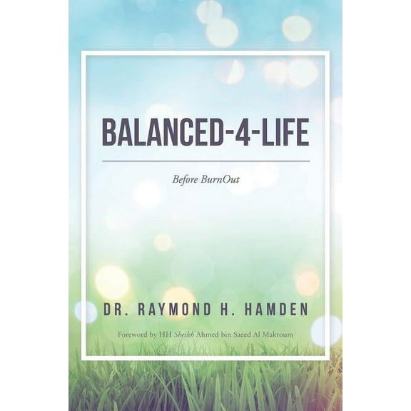 Balanced-4-Life: Before Burnout (Paperback) by Dr Raymond H Hamden