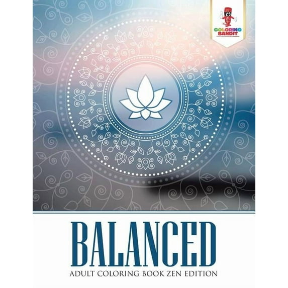 Balanced: Adult Coloring Book Zen Edition, (Paperback)
