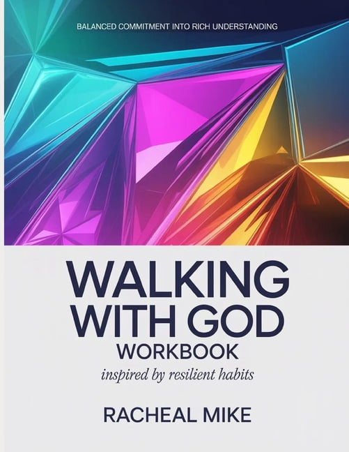 Balanced Commitment Into Rich Understanding Walking With God: Inspired By Resilient Habits, (Paperback)