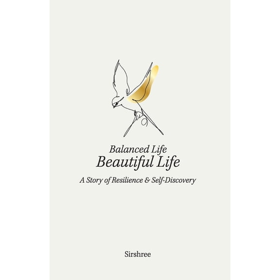 Balanced Life, Beautiful Life: A Story of Resilience and Self-discovery, (Paperback)