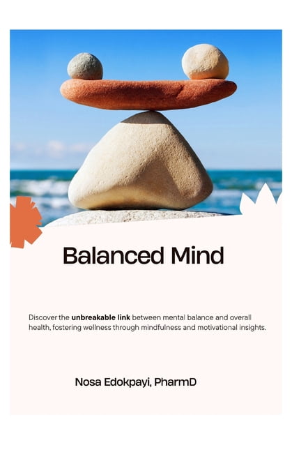 Balanced Mind: Discover the Unbreakable Link between Mental Balance and ...