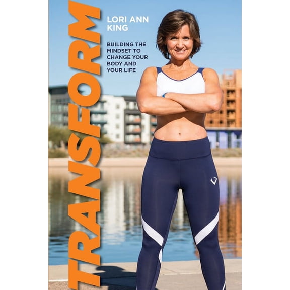 Balanced Wellness Transform: Building the Mindset to Change Your Body and Your Life, (Paperback)