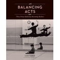 thumbnail image 1 of Pre-Owned Balancing Acts: Three Prima Ballerinas Becoming Mothers (Hardcover) 1616892544 9781616892548, 1 of 1