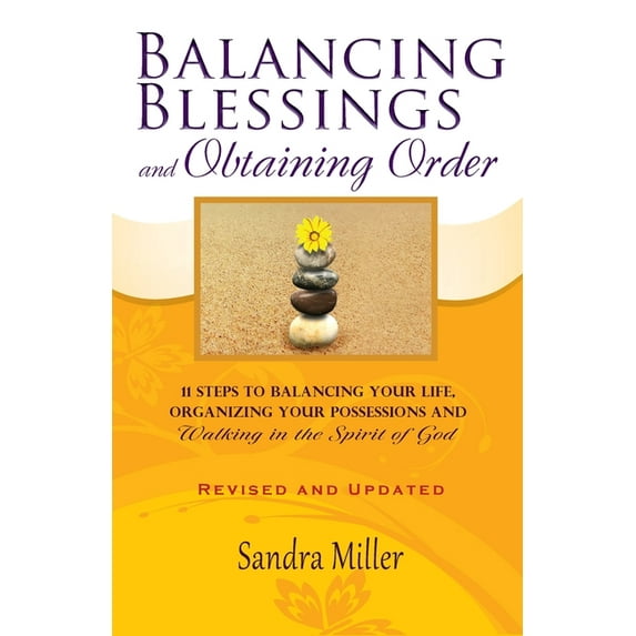 Balancing Blessings and Obtaining Order: 11 Steps to Balancing your Life, Organizing your Possessions, and Walking in th, (Paperback)