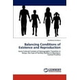 thumbnail image 1 of Balancing Conditions of Existence and Reproduction (Paperback), 1 of 1