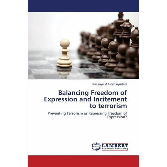 Balancing Freedom of Expression and Incitement to terrorism (Paperback)