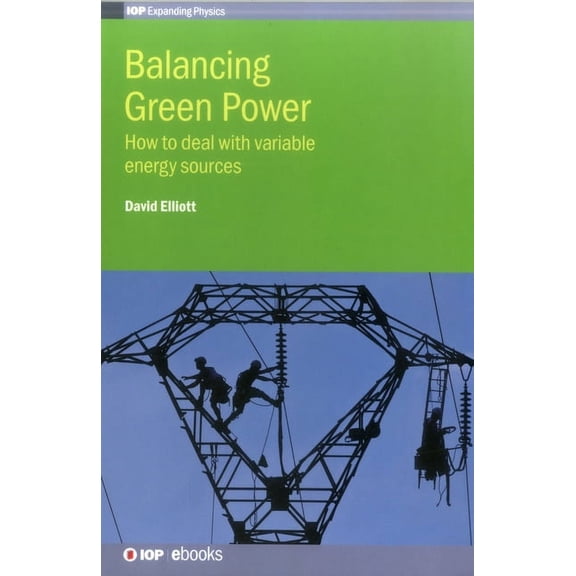 Balancing Green Power: How to deal with variable energy sources, (Hardcover)
