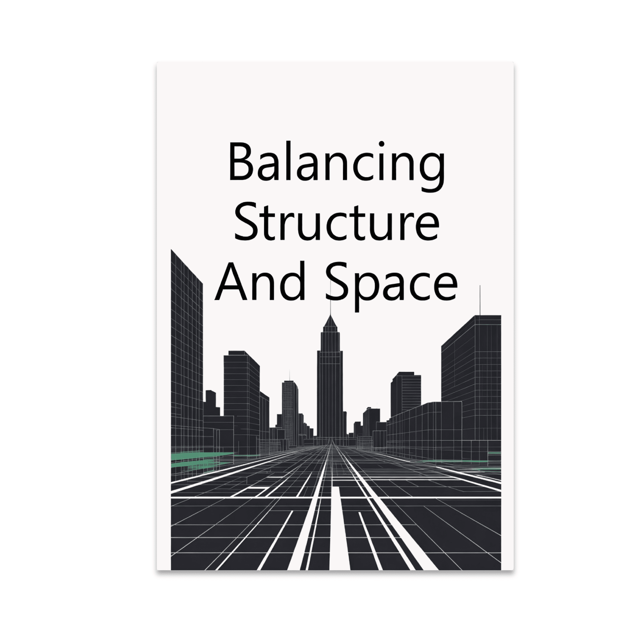 Balancing Structure And Space - Urban Design Enthusiast - 13x19 Poster ...