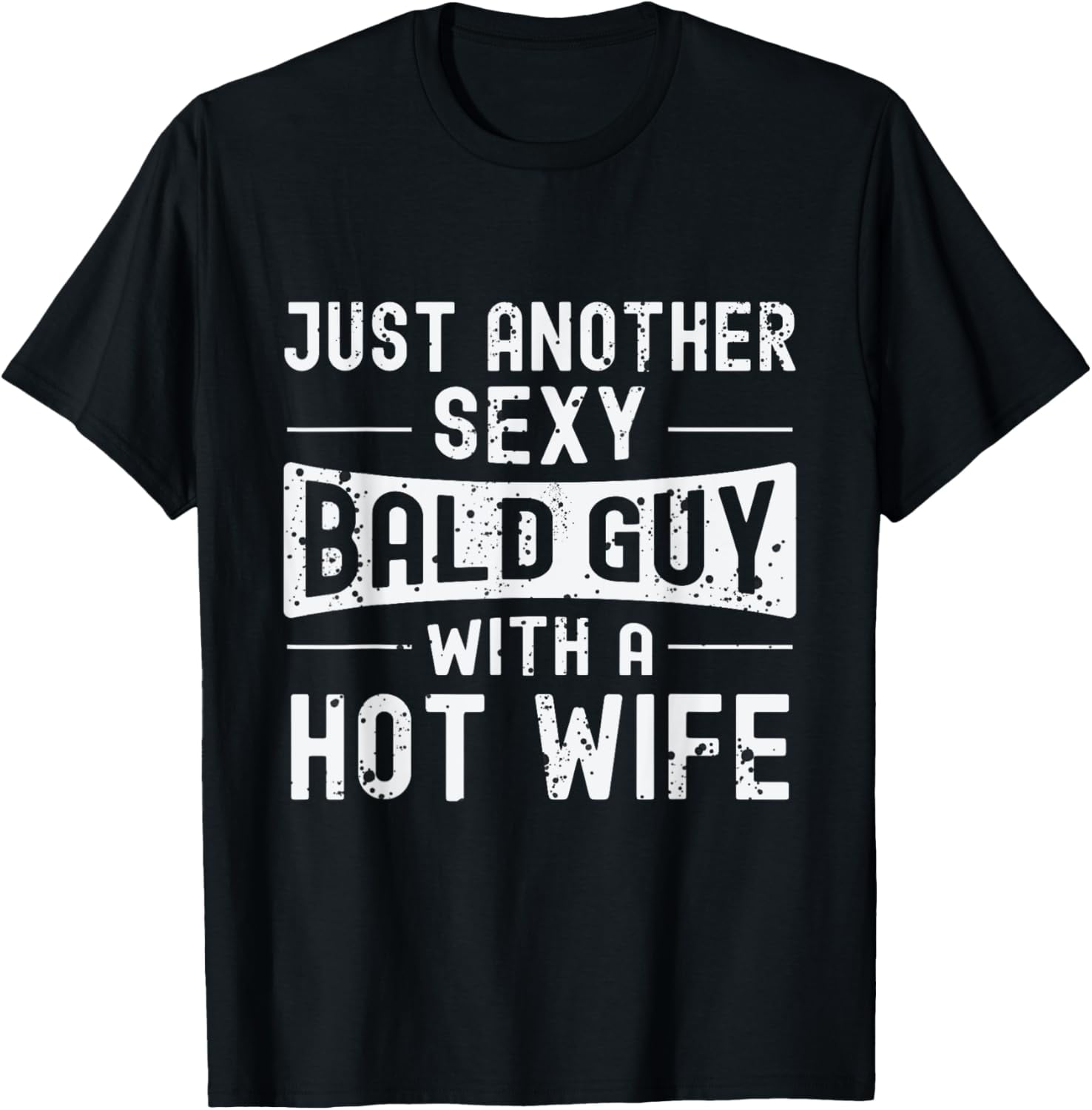 Bald Guy Just Another Sexy Bald Guy Hot Wife Baldness TShirt