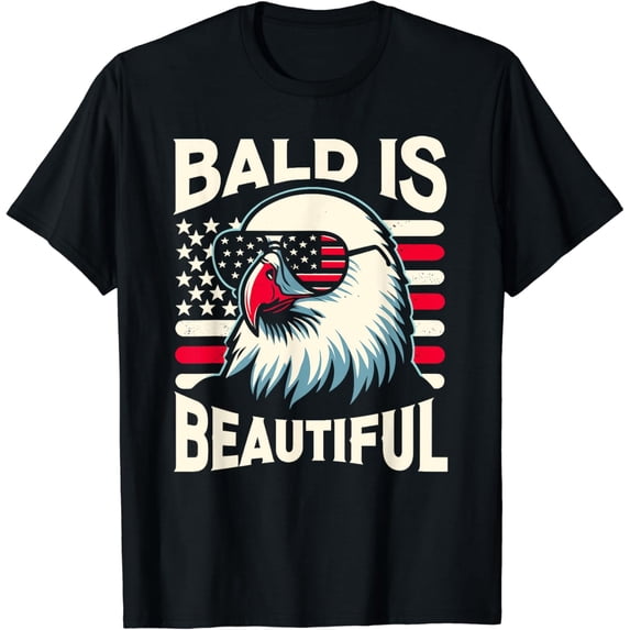 Bald Is Beautiful 4Th Of July Usa Patriotic Funny Bald Eagle T-Shirt ...