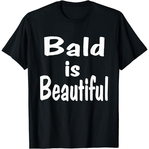 Bald is Beautiful T-shirt