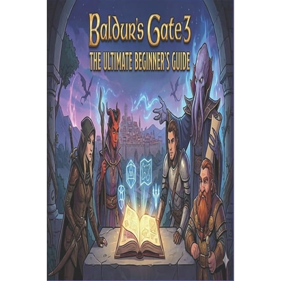 Baldur's Gate 3: The Ultimate Beginner's Guide, (Paperback)
