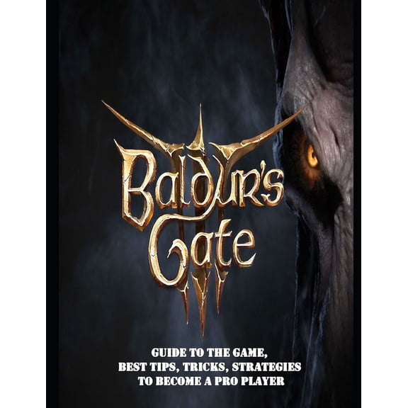 Baldur's Gate 3: Guide to the game, Best Tips, Tricks, Strategies to Become a Pro Player, (Paperback)