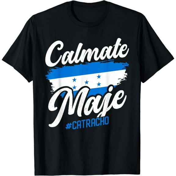 Baleada Honduran Honduras Flag Catracho Calmate Maje T-Shirt
