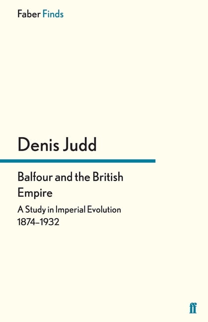 Balfour and the British Empire, (Paperback)
