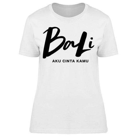 Bali Aku Cinta Kamu Tee Women's -Image by Shutterstock