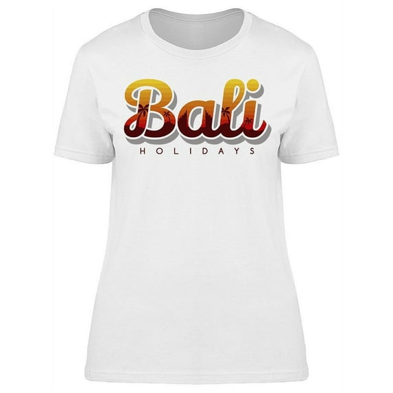 Bali Holidays Art T-Shirt Women -Image by Shutterstock, Female Small