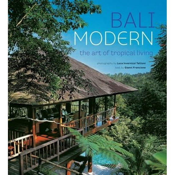 Pre-Owned Bali Modern: The Art of Tropical Living (Hardcover)