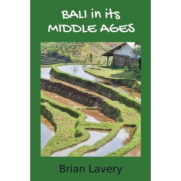 Bali in its Middle Ages, (Paperback)