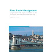Balkema Proceedings and Monographs in E River Basin Management Progress Towards Implementation of the European Water Framework Directive, Hardcover