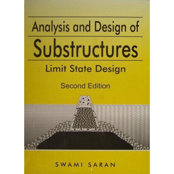 Balkema Proceedings and Monographs in En Analysis and Design of Substructures: Limit State Design, (Hardcover)