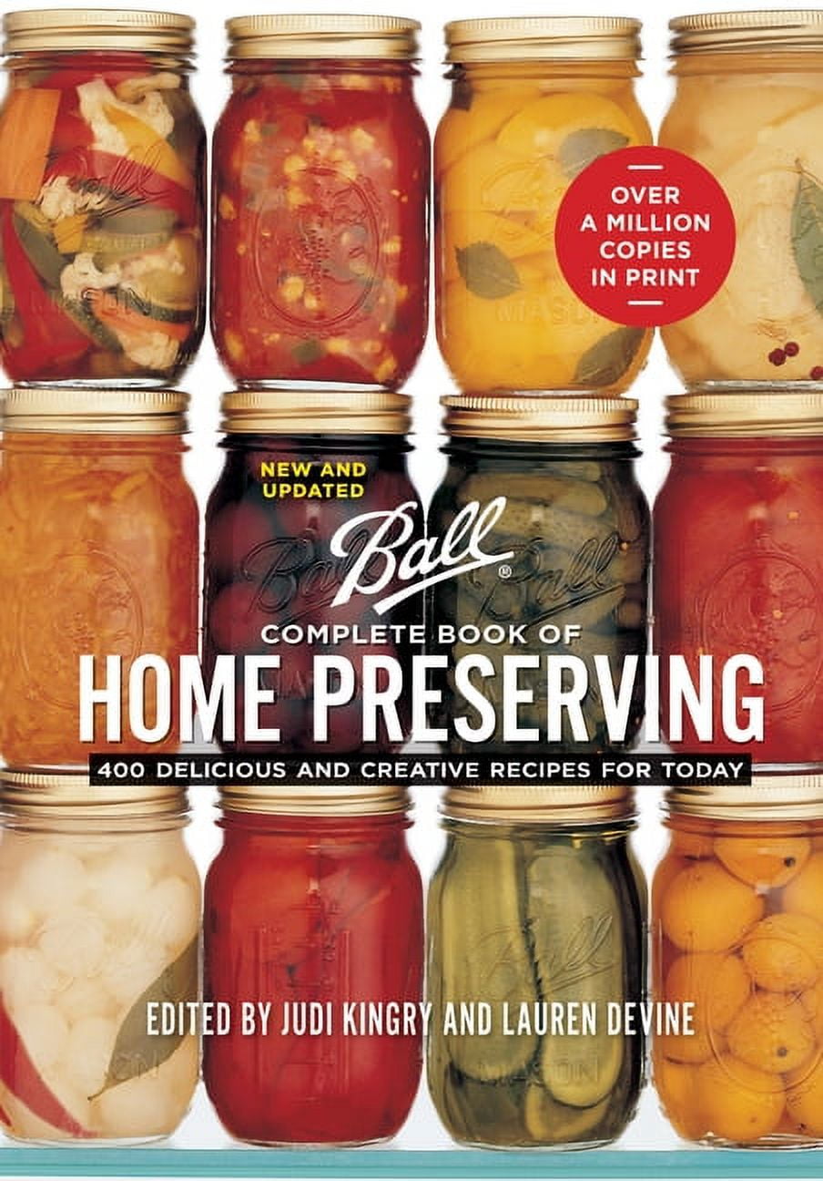 Ball Complete Book of Home Preserving: 400 Delicious and Creative Recipes for Today (New and Updated) (Hardcover)