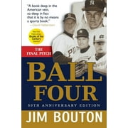 JIM BOUTON; PAULA KURMAN Ball Four: The Final Pitch (Paperback)
