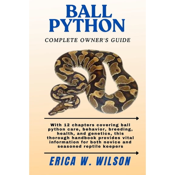 Ball Python: With 12 chapters covering ball python care, behavior, breeding, health, and genetics, this thorough handboo, (Paperback)