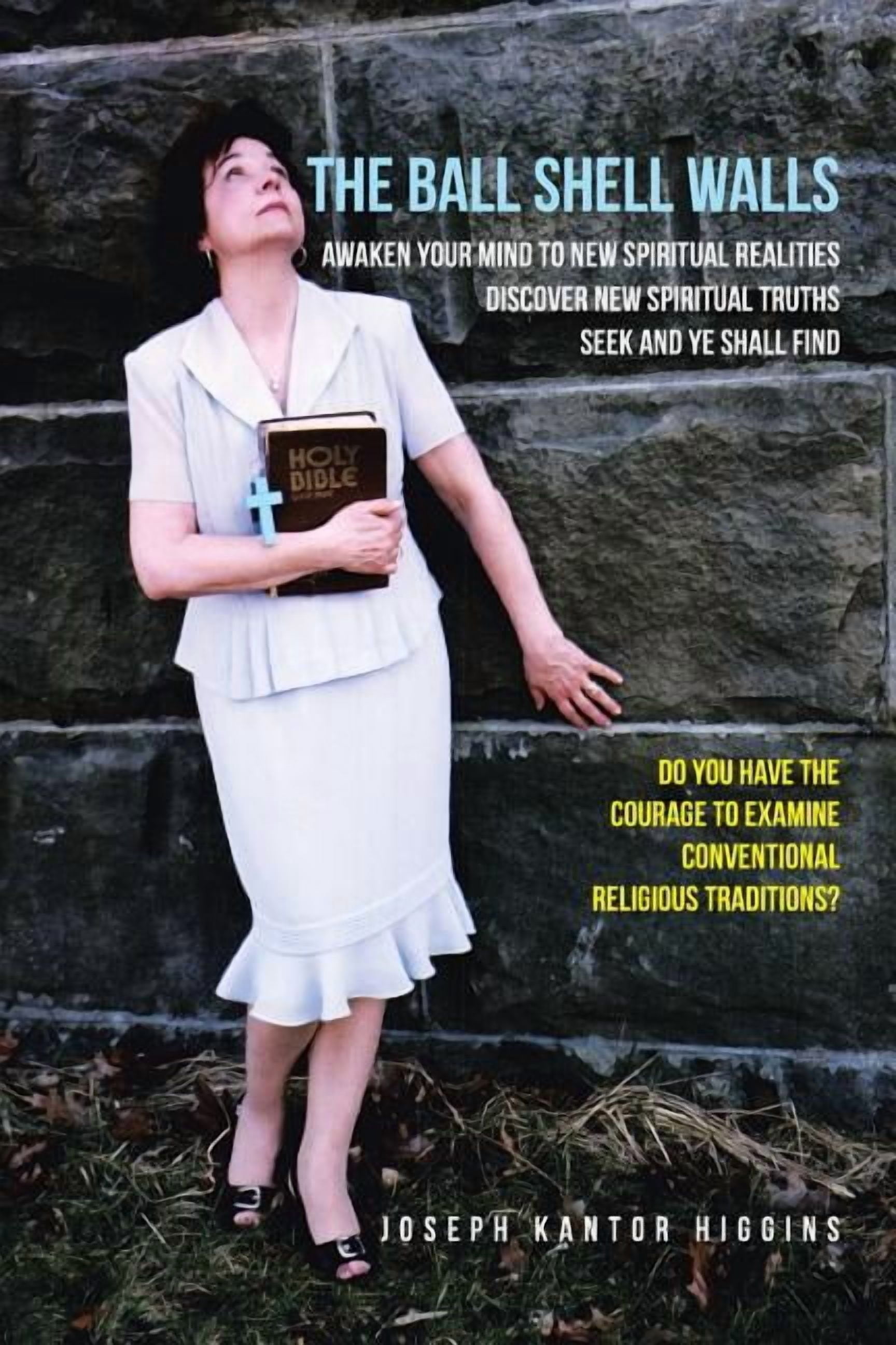 Shall Shell Ball Shell Walls : Awaken Your Mind to New Spiritual Realities ...