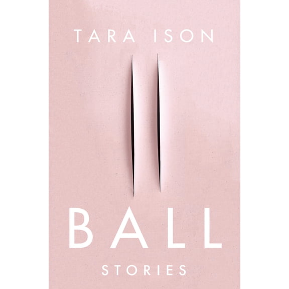 Ball : Stories (Paperback)