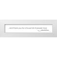 thumbnail image 1 of Ball, Susan 18x6 White Modern Wood Framed Museum Art Print Titled - Thank You for a House Full of People I Love, 1 of 4