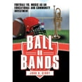 thumbnail image 1 of Ball or Bands: Football vs. Music as an Educational and Community Investment, (Hardcover), 1 of 1